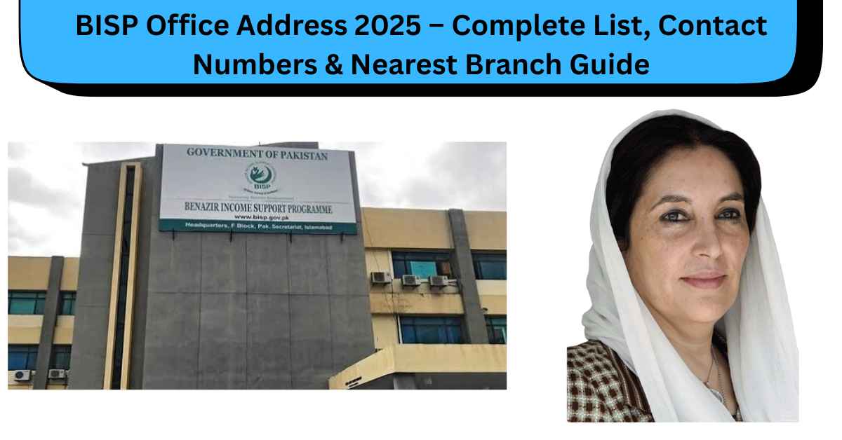 BISP Office Address 2025 – Complete List, Contact Numbers & Nearest Branch Guide